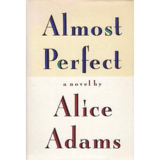 Almost Perfect Alice Adams 9780679423980 Books