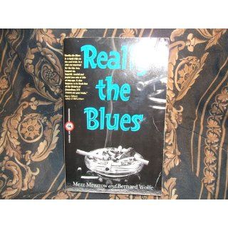 Really The Blues Mezz Mezzrow, Bernard Wolfe, Barry Gifford 9780806512051 Books