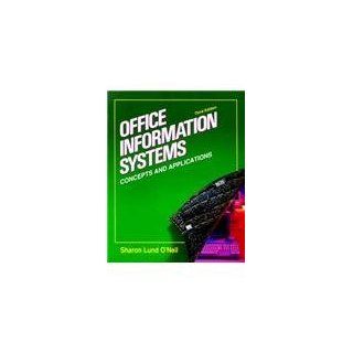 Office Information Systems Concepts and Applications Sharon Lund O'Neil 9780070478183 Books