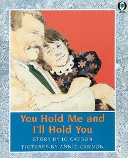 You Hold Me And I'll Hold You (Orchard Paperbacks) Jo Carson, Annie Cannon 9780531070888  Kids' Books