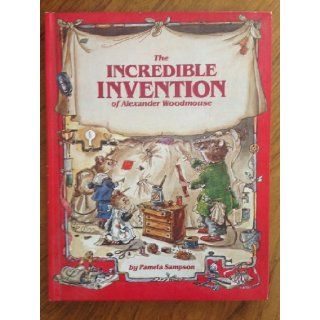 The incredible invention of Alexander Woodmouse Pamela Sampson 9780528824128 Books