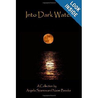 Into Dark Waters Angelia Sparrow, Naomi Brooks 9781448680566 Books