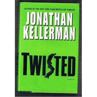 Twisted A Novel Jonathan Kellerman 9780345465252 Books