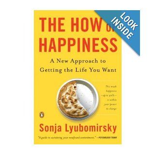 The How of Happiness A New Approach to Getting the Life You Want Sonja Lyubomirsky Books