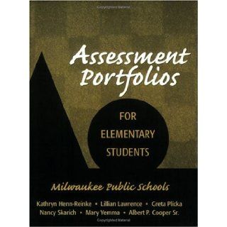 Assessment Portfolios for Elementary Students Kathryn Henn Reinke, Lillian Lawrence, Greta Plicka 9781930556256 Books
