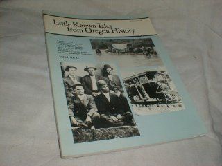 Little Known Tales from Oregon History, Vol. 2 Geoff Hill 9781882084005 Books