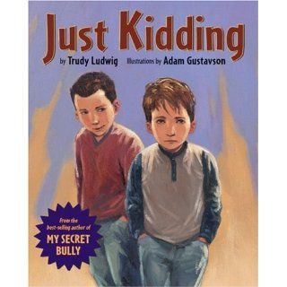 Just Kidding Trudy Ludwig, Adam Gustavson 9781582461632  Kids' Books