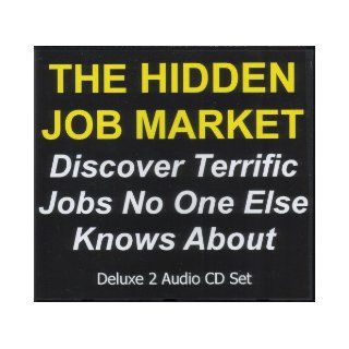 The Hidden Job Market Discover Terrific Jobs No One Else Knows About (Deluxe 2 Audio CD Set) David R. Portney 9780976987871 Books