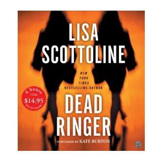 Dead Ringer Low Price CD Dead Ringer Low Price CD (CD Audio)   Common Read by Kate Burton, Read by Lisa Scottoline By (author) Lisa Scottoline 0884124080816 Books