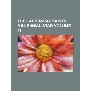 The Latter Day Saints' millennial star Volume 11 Books Group 9781236073402 Books
