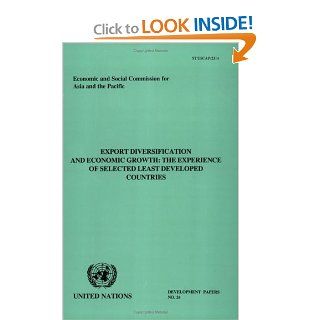 Export Diversification and Economic Growth The Experience of Selected Least Developed Countries (Development Papers) (9789211203691) United Nations Books