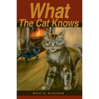 What The Cat Knows Brent Schofield 9780595801695  Children's Books
