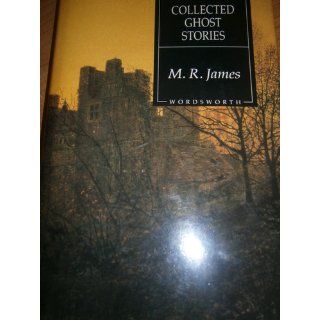 Ghost Stories (Wordsworth Hardback Library) M. R. James 9781853268397 Books