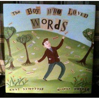 The Boy Who Loved Words Roni Schotter, Giselle Potter 9780375836015  Children's Books