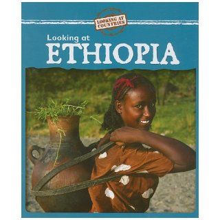 Looking at Ethiopia (Looking at Countries) Kathleen Pohl 9780836890631 Books