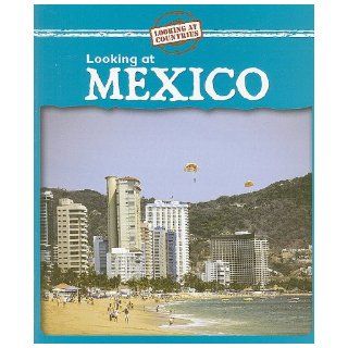 Looking at Mexico (Looking at Countries) Kathleen Pohl 9780836881790 Books