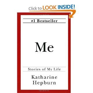 Me  Stories of My Life Katharine Hepburn 9780345410092 Books