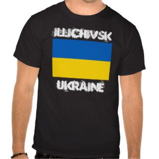 Illichivsk, Ukraine with Ukrainian flag T Shirts