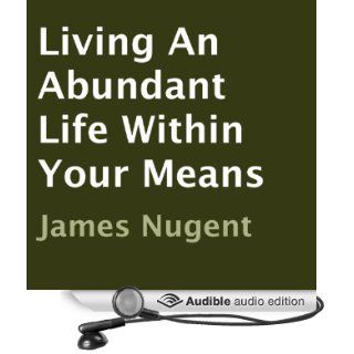 Living An Abundant Life Within Your Means (Audible Audio Edition) James Nugent, Stan Jenson Books