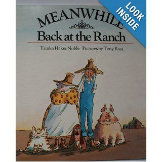 Meanwhile Back at the Ranch Trinka Hakes Noble, Tony Ross, T. Ross 9780099542902 Books
