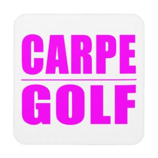Funny Girl Golfers Quotes   Carpe Golf Beverage Coaster