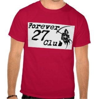 Forever 27 Club Big Reaper Tee Shirts