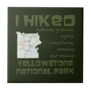 I Hiked Yellowstone National Park Funny Hiking 2 Tile