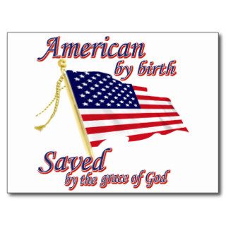 American by birth saved by the grace of God Post Card