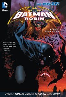 Batman and Robin Vol. 1 Born to Kill (The New 52) (9781401238384) Peter J. Tomasi, Patrick Gleason, Mick Gray Books