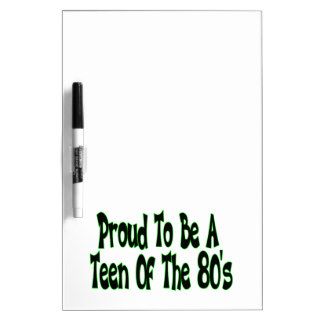 Proud To Be 80's Teen Dry Erase White Board