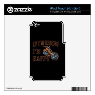 Motorcycle Biker Funny If Im Riding Im Happy iPod Touch 4G Decals