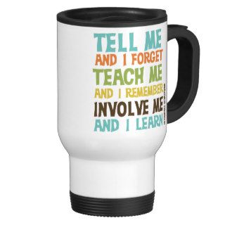 Involve Me Inspirational Quote Coffee Mugs