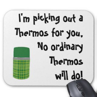 I'm picking out a Thermos for you Mousepad