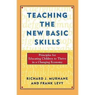 Teaching the New Basic Skills Richard J. Murnane , Frank Levy Paperback  Make More Happen at
