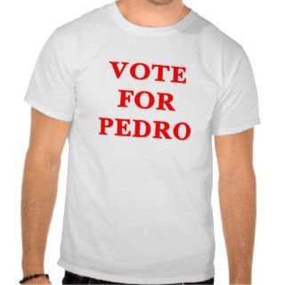 Napoleon Dynamite   Vote for Pedro Tshirt