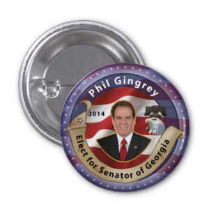 Elect Phil Gingrey for Senator of Georgia   2014 Pinback Buttons