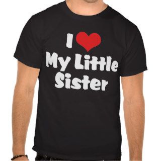 I Love My Little Sister Dark T Shirt