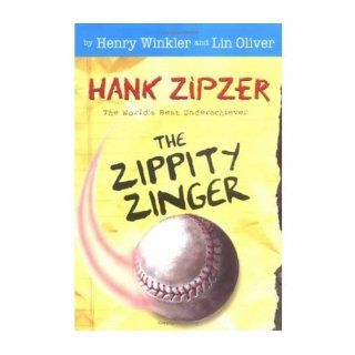 The Zippity Zinger #4 The Mostly True Confessions of the World's Best Underachiever (Hank Zipzer) Henry Winkler Books