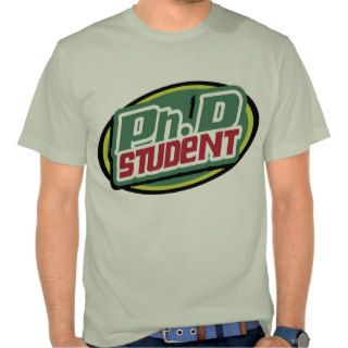 PhD Student Tee Shirts