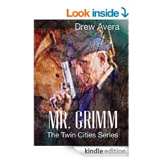 Mr. Grimm The Twin Cities Series eBook Drew Avera Kindle Store