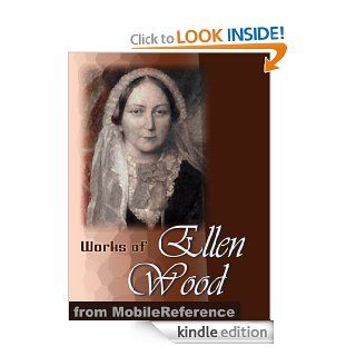Works of Ellen Wood [Mrs. Henry Wood]. (50+ Works). Includes East Lynne, The Shadow of Ashlydyat, Bessy Rane, Anne Hereford, The Channings, Johnny Ludlow series stories & more (mobi)   Kindle edition by Mrs. Henry Wood. Literature & Fiction Kindle