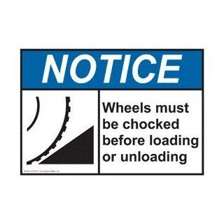 ANSI NOTICE Wheels Must Be Chocked Before Loading Sign ANE 6645  Business And Store Signs 