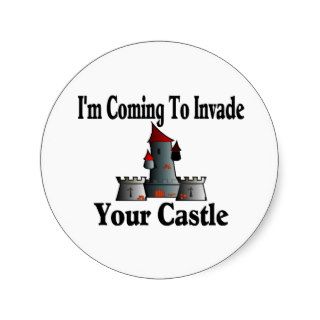 Coming To Invade Your Castle Round Sticker
