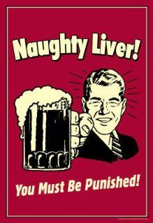 (13x19) Naughty Liver You Must Be Punished Funny Retro Poster   Prints