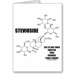 Stevioside 250 To 300 Times Sweeter Than Sucrose Cards