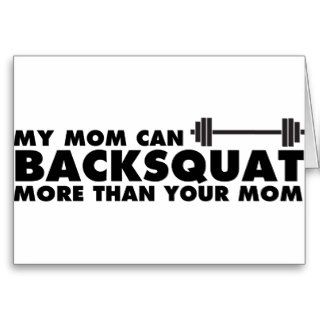 My Mom Can Backsquat Greeting Card