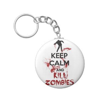 Keep Calm and Kill Zombies Keychain