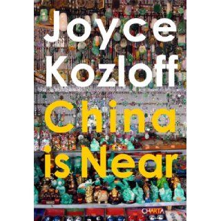 Joyce Kozloff China is Near Joyce Kozloff, Barbara Pollack 9788881587872 Books