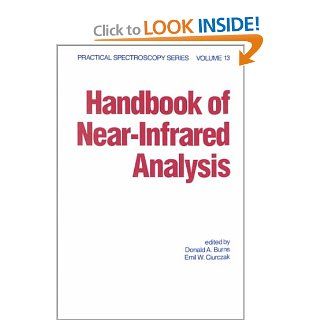 Handbook of Near infrared Analysis Donald A. Burns, Emil W. Ciurczak 9780824786571 Books