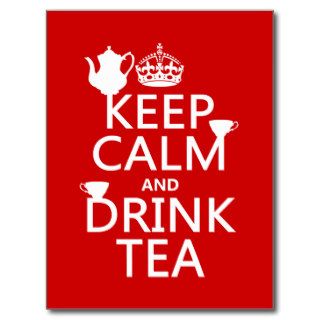 Keep Calm and Drink Tea   All Colors Post Cards